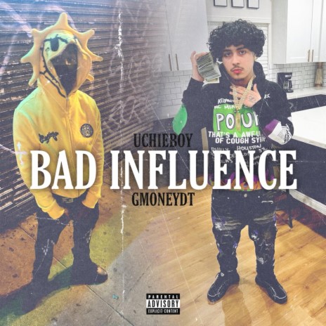 Bad Influence ft. GmoneyDt | Boomplay Music