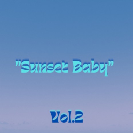 Sunset Baby Vol.2 | Boomplay Music