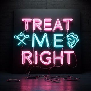 Treat Me Right