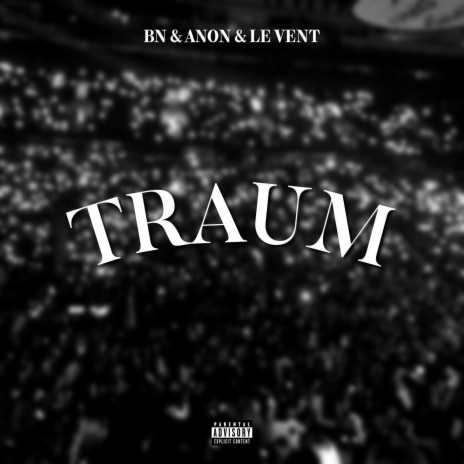 Traum ft. ANON & LE VENT | Boomplay Music