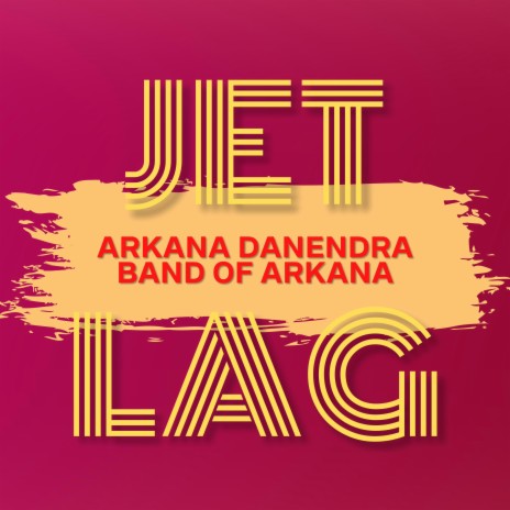 Jet Lag ft. Band of Arkana | Boomplay Music