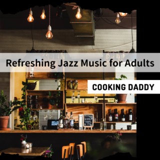 Refreshing Jazz Music for Adults