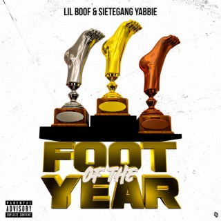 Foot Of The Year ft. SieteGang Yabbie lyrics | Boomplay Music