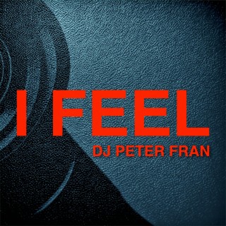 I Feel (Original Mix)