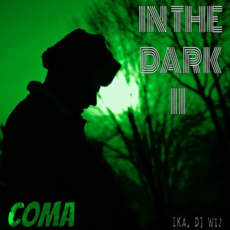 In the Dark II ft. CoMa & DjWiz | Boomplay Music