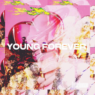 Young forever.