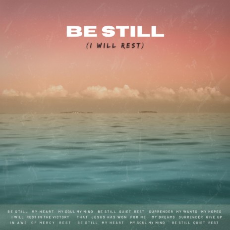Be Still (I Will Rest) | Boomplay Music