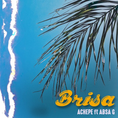 Brisa ft. Absa G. | Boomplay Music