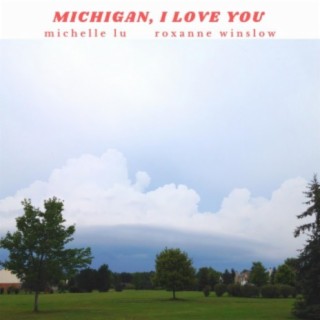 Michigan, I love you (feat. Roxanne Winslow)