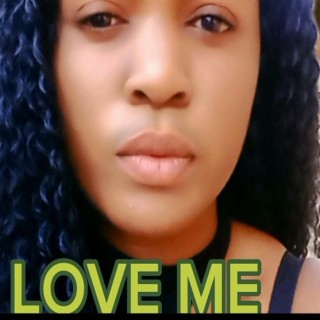 Love me