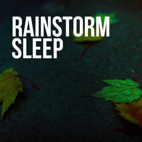 Rainstorm Sleep (Night Mix) ft. White Noise | Boomplay Music