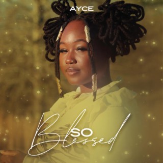 SO BLESSED lyrics | Boomplay Music