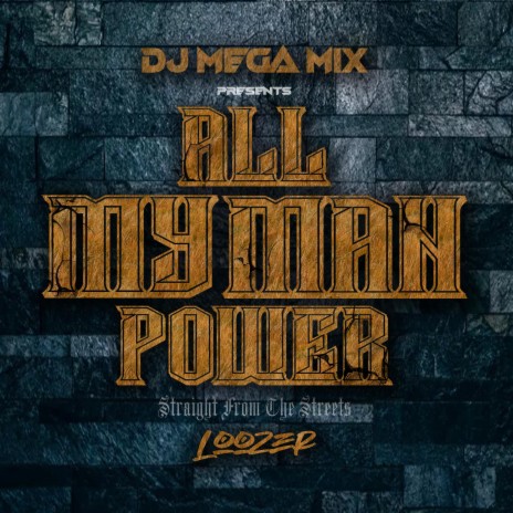 ALL MY MAN POWER ft. LoOzeR | Boomplay Music