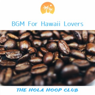 BGM For Hawaii Lovers