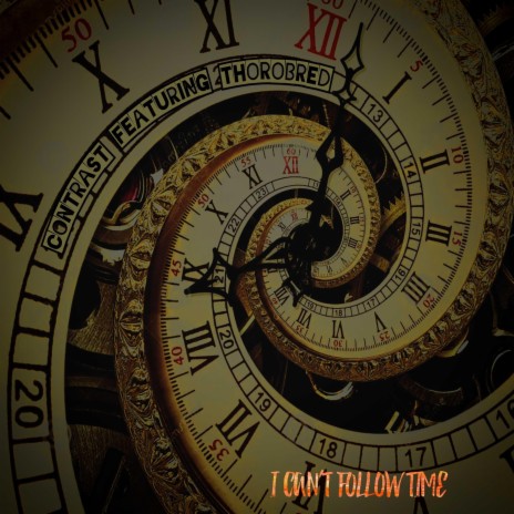 I Can't Follow Time ft. One&Only Quija & THOROBRED | Boomplay Music