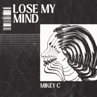 LOSE MY MIND