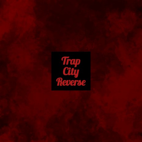 Trap city Reverse | Boomplay Music
