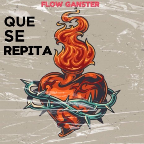 Que se repita ft. flow ganster | Boomplay Music