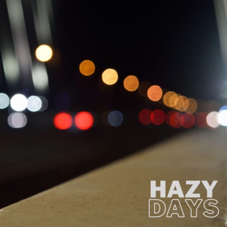 Hazy Days | Boomplay Music