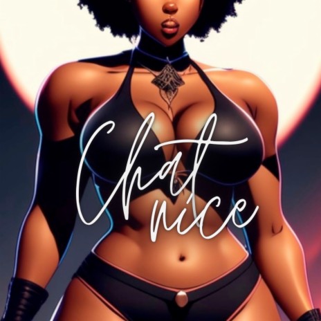 Chat Nice | Boomplay Music