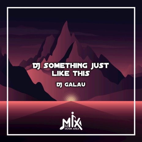 DJ Something Just Like This X Bukan Satu Kali | Boomplay Music