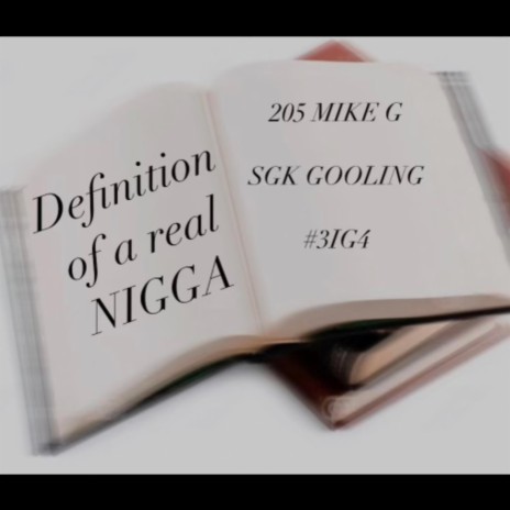REAL NIGGA ft. 205 Mike G & SGK Gooling | Boomplay Music