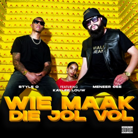 Wie Maak Die Jol Vol ft. Meneer Cee & Kaylee Louw | Boomplay Music