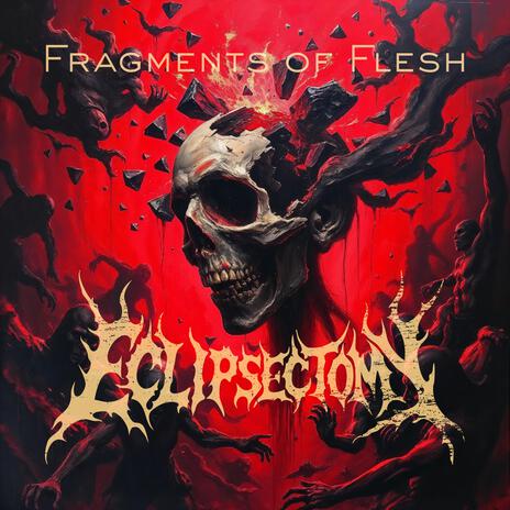 Fragments of Flesh | Boomplay Music