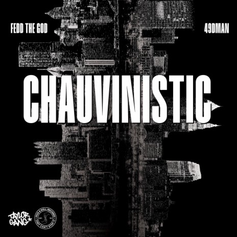 Chauvinistic (Radio Edit) ft. Fedd The God | Boomplay Music