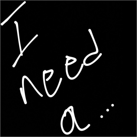 I need a... | Boomplay Music