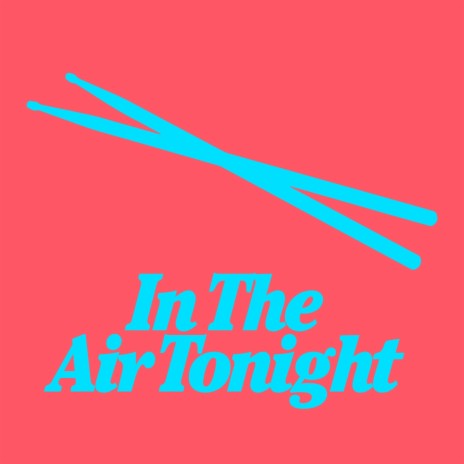 In The Air Tonight | Boomplay Music