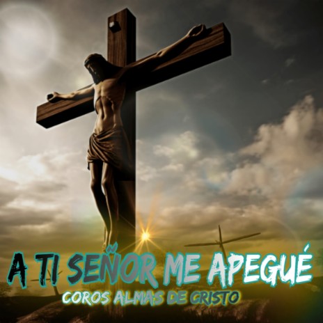 A Ti Señor Me Apegué | Boomplay Music