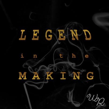 Legend in the Making | Boomplay Music