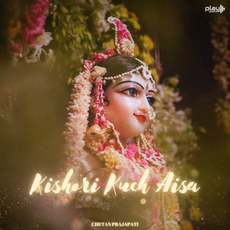 Kishori Kuch Aisa | Boomplay Music