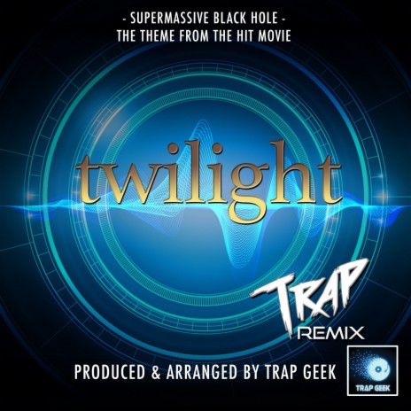 Supermassive Black Hole (From Twilight) (Trap Version) | Boomplay Music