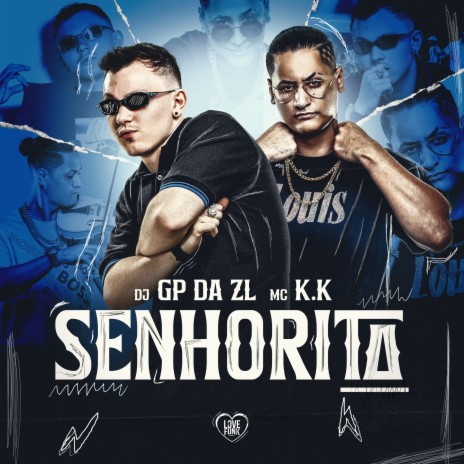 Senhorita ft. Love Funk & GP DA ZL | Boomplay Music