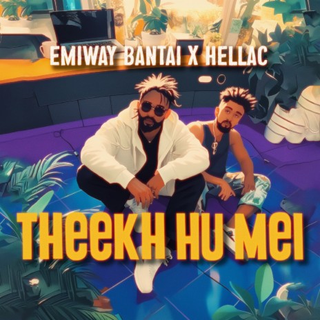 Theekh Hu Mei (From Wholeheartedly) ft. Hellac | Boomplay Music