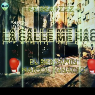 La Calle Me Hace (feat. Maicol Ignacio & ElBenjamin)