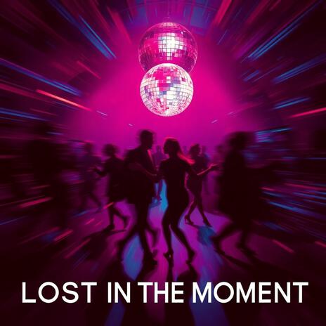 Lost in the Moment | Boomplay Music