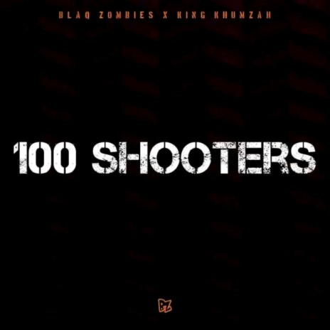 100 Shooter ft. BlaQ Zombies | Boomplay Music