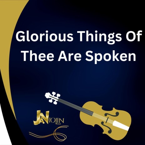Glorious Things Of Thee Are Spoken