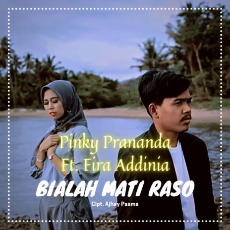 Bialah Mati Raso ft. Fira Addinia | Boomplay Music