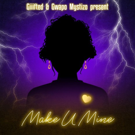 Make U Mine ft. Gwapo Mystizo | Boomplay Music