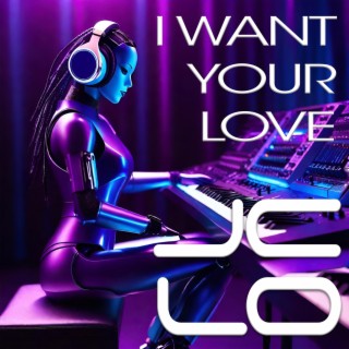 I want your love