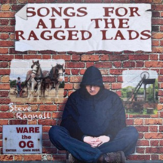 Songs for all the Ragged Lads