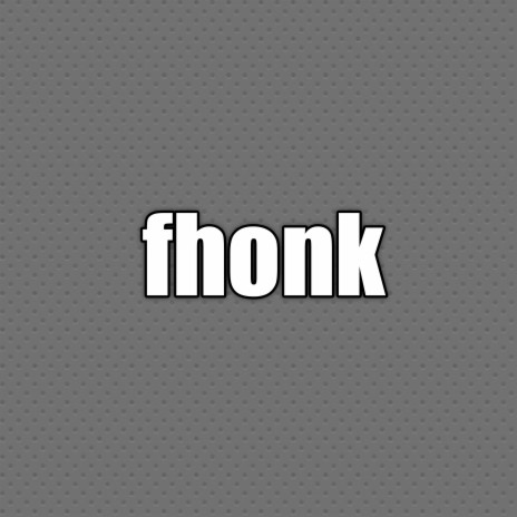 Fhonk | Boomplay Music