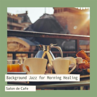 Background Jazz for Morning Healing