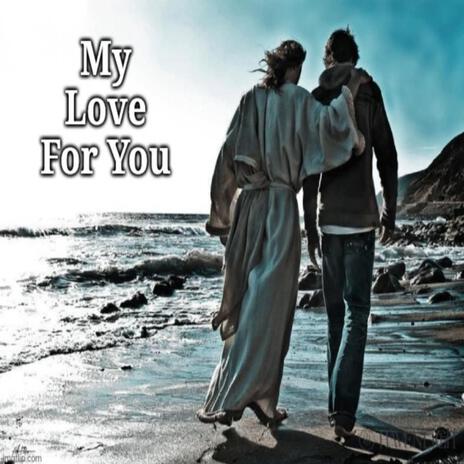 My Love For You | Boomplay Music