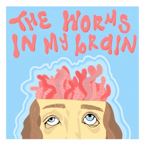 the worms in my brain