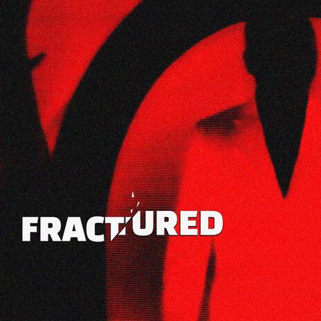 Fractured | Boomplay Music